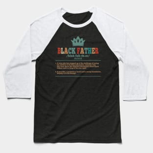 Black Father - Happy Fathers Day - Happy Black fathers day Baseball T-Shirt